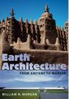 Earth Architecture: From Ancient to Modern By William N. Morgan Cover Image