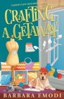 Crafting a Getaway: Gasper's Cove Mysteries Book 4 By Barbara Emodi Cover Image