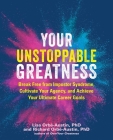 Your Unstoppable Greatness: Break Free from Impostor Syndrome, Cultivate Your Agency, and Achieve Your Ultimate Career Goals By Lisa Orbé-Austin, PhD, Richard Orbé-Austin, PhD Cover Image