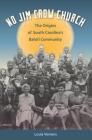 No Jim Crow Church: The Origins of South Carolina's Bahá'í Community (Other Southerners) By Louis Venters Cover Image