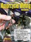 Advanced Custom Motorcycle Wiring- Revised Edition Cover Image