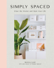 Simply Spaced: Clear the Clutter and Style Your Life (Inspiring Home #1) By Monica Leed Cover Image