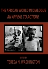 The African World in Dialogue: An Appeal to Action! By Teresa N. Washington (Editor) Cover Image