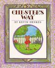 Chester's Way By Kevin Henkes, Kevin Henkes (Illustrator) Cover Image