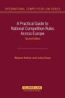A Practical Guide to National Competition Rules Across Europe (International Competition Law #13) By Marjorie Holmes, Lesley Davey Cover Image