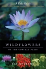 Wildflowers of the Coastal Plain: A Field Guide Cover Image