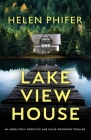 Lakeview House: An absolutely addictive and pulse-pounding thriller By Helen Phifer Cover Image