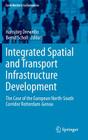 Integrated Spatial and Transport Infrastructure Development: The Case of the European North-South Corridor Rotterdam-Genoa (Contributions to Economics) By Hansjörg Drewello (Editor), Bernd Scholl (Editor) Cover Image
