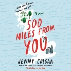 500 Miles from You By Jenny Colgan, Eilidh Beaton (Read by) Cover Image