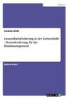 Gesundheitsförderung in der Geburtshilfe - Herausforderung für das Klinikmanagement By Caroline Ottlik Cover Image