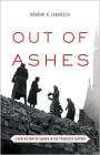Out of Ashes: A New History of Europe in the Twentieth Century By Konrad H. Jarausch, Konrad H. Jarausch (Preface by) Cover Image
