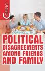 Coping with Political Disagreements Among Friends and Family By Avery Elizabeth Hurt Cover Image