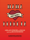Mama Didn't Raise a Pendejo: A Book of Anti-Affirmations and Tough Love Inspired by Abuelitas Who Know Best By Carolina Acosta, Aralis Mejia, Blue Star Press (Producer) Cover Image
