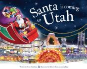 Santa Is Coming to Utah (Santa Is Coming...) By Steve Smallman, Robert Dunn (Illustrator) Cover Image