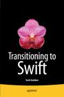 Transitioning to Swift By Scott Gardner Cover Image