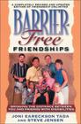 Barrier Free Friendships: Bridging the Distance Between You and Friends with Disabilities By Joni Eareckson Tada, Steve Jensen Cover Image