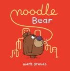 Noodle Bear By Mark Gravas, Mark Gravas (Illustrator) Cover Image