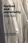 Fashion and Materiality: Cultural Practices in Global Contexts By Heike Jenss (Editor), Viola Hofmann (Editor) Cover Image