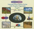 Learning about Earth's Cycles with Graphic Organizers (Graphic Organizers in Science) Cover Image