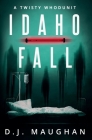 Idaho Fall By D. J. Maughan Cover Image