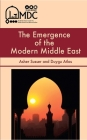 The Emergence of the Modern Middle East By Asher Susser, Duygu Atlas Cover Image