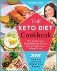Keto Diet Cookbook: 315 Easy and Low-Carb Recipes On a Budget. The Guide from Breakfast to Dinner to Get a Progressive Weight Loss Cover Image