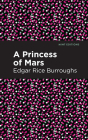 A Princess of Mars By Edgar Rice Burroughs, Mint Editions (Contribution by) Cover Image