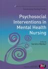 Psychosocial Interventions in Mental Health Nursing (Transforming Nursing Practice) By Sandra Walker Cover Image