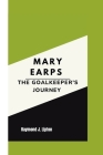 Mary Earps: The Goalkeeper's Journey Cover Image