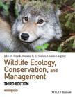 Wildlife Ecology, Conservation, and Management, 3rd Edition By John M. Fryxell, Anthony R. E. Sinclair, Graeme Caughley Cover Image