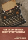 The Great English Short-Story Writers By William J. Dawson, Coningsby W. Dawson Cover Image