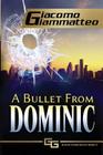 A Bullet From Dominic: A Connie Gianelli Mystery By Giacomo Giammatteo Cover Image