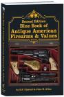 Second Edition Blue Book of Antique American Firearms & Values By S P Fjestad, John B Allen (With) Cover Image