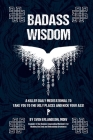 Badass Wisdom: A Killer Daily Meditational to Take You to the Ugly Places and Kick Your Ass! By Sven E. Erlandson Cover Image