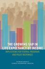 The Growing Gap in Life Expectancy by Income: Implications for Federal Programs and Policy Responses By National Academies of Sciences Engineeri, Division on Engineering and Physical Sci, Board on Mathematical Sciences and Their Cover Image