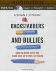 Backstabbers and Bullies: How to Cope with the Dark Side of People at Work Cover Image