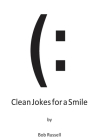 Clean Jokes For A Smile By Bob Russell (Compiled by), Bill Russell (Editor) Cover Image