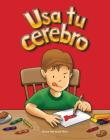 Usa tu cerebro (Early Literacy) By Dona Herweck Rice Cover Image