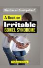 Diarrhea or Constipation?: A Book on Irritable Bowel Syndrome By Paolo Jose De Luna Cover Image