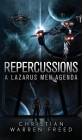 Repercussions: A Lazarus Men Agenda By Christian Warren Freed Cover Image