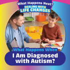 What Happens When I Am Diagnosed with Autism? By Danielle Haynes Cover Image