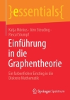 Einführung in Die Graphentheorie: Ein Farbenfroher Einstieg in Die Diskrete Mathematik (Essentials) By Katja Mönius, Jörn Steuding, Pascal Stumpf Cover Image