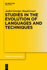 Studies in the Evolution of Languages and Techniques By Andre-Georges Haudricourt, Martine Mazaudon (Editor), Alexis Michaud (Editor) Cover Image
