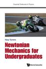 Newtonian Mechanics for Undergraduates (Essential Textbooks in Physics) By Vijay Tymms Cover Image