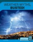 Weather Myths, Busted! (Science Myths) By Carol Hand Cover Image