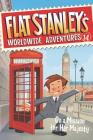 Flat Stanley's Worldwide Adventures #14: On a Mission for Her Majesty By Jeff Brown, Macky Pamintuan (Illustrator) Cover Image