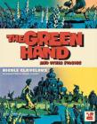 The Green Hand and Other Stories By Nicole Claveloux, Donald Nicholson Smith (Translated by), Daniel Clowes (Introduction by) Cover Image