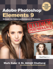 Adobe Photoshop Elements 9: Maximum Performance: Unleash the Hidden Performance of Elements By Mark Galer Cover Image