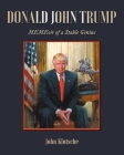 Donald John Trump: MEMEoir of a Stable Genius By John Klotsche Cover Image
