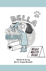 Bella & Blue: Bella Meets Blue By Berrie Torgan-Randall, Berrie Torgan-Randall (Illustrator) Cover Image